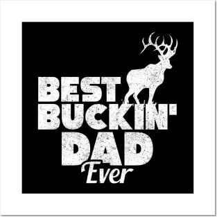 Funny Best Buckin' Dad Ever Hunting Deer Buck Hunter Posters and Art